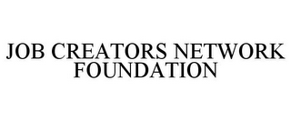 JOB CREATORS NETWORK FOUNDATION