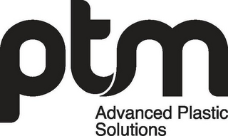 PTM ADVANCED PLASTIC SOLUTIONS