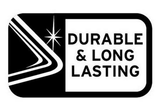 DURABLE & LONG LASTING