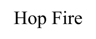 HOP FIRE
