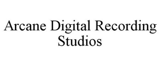 ARCANE DIGITAL RECORDING STUDIOS