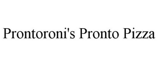 PRONTORONI'S PRONTO PIZZA