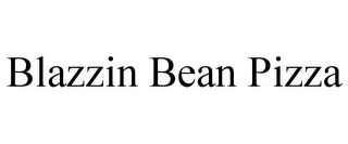 BLAZZIN BEAN PIZZA