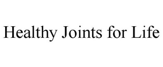 HEALTHY JOINTS FOR LIFE