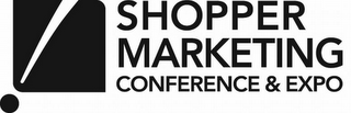 SHOPPER MARKETING CONFERENCE & EXPO