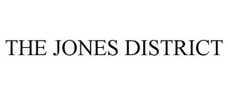 THE JONES DISTRICT