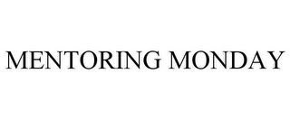 MENTORING MONDAY