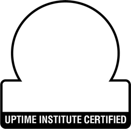 UPTIME INSTITUTE CERTIFIED