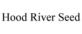 HOOD RIVER SEED