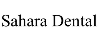 SAHARA DENTAL