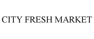 CITY FRESH MARKET