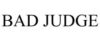 BAD JUDGE