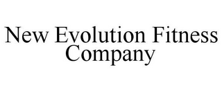 NEW EVOLUTION FITNESS COMPANY