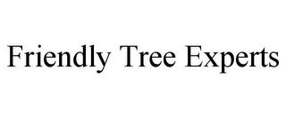 FRIENDLY TREE EXPERTS