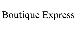 BOUTIQUE EXPRESS