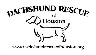 DACHSHUND RESCUE OF HOUSTON WWW.DACHSHUNDRESCUEOFHOUSTON.ORG