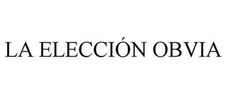 LA ELECCIÓN OBVIA