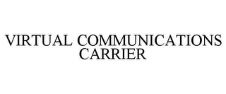 VIRTUAL COMMUNICATIONS CARRIER