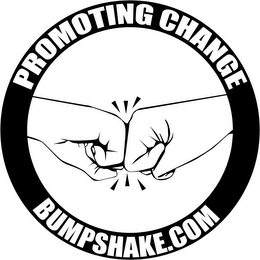 PROMOTING CHANGE BUMPSHAKE.COM