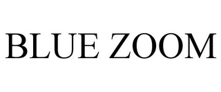 BLUE ZOOM