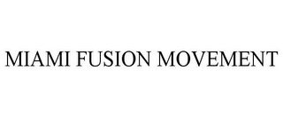 MIAMI FUSION MOVEMENT