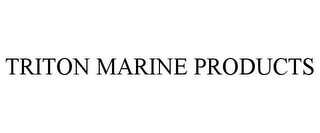 TRITON MARINE PRODUCTS