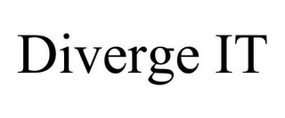 DIVERGE IT