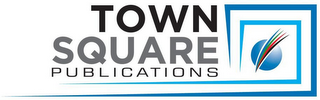 TOWN SQUARE PUBLICATIONS