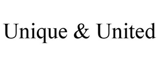 UNIQUE & UNITED