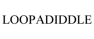 LOOPADIDDLE