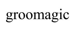 GROOMAGIC