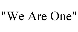 "WE ARE ONE"