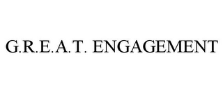 G.R.E.A.T. ENGAGEMENT