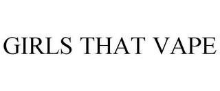 GIRLS THAT VAPE