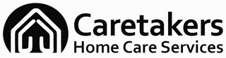 CARETAKERS HOME CARE SERVICES