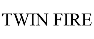 TWIN FIRE