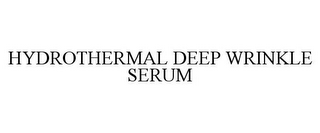 HYDROTHERMAL DEEP WRINKLE SERUM