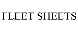 FLEET SHEETS