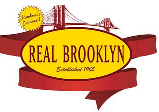 REAL BROOKLYN ESTABLISHED 1965 HANDMADE GOODNESS!