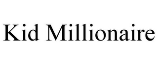 KID MILLIONAIRE
