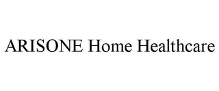 ARISONE HOME HEALTHCARE