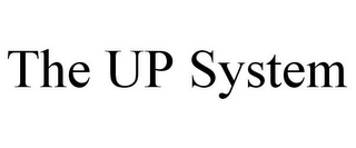 THE UP SYSTEM