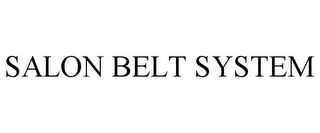 SALON BELT SYSTEM