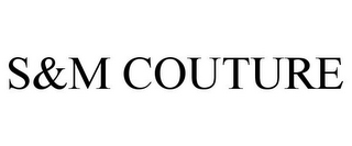 S&M COUTURE