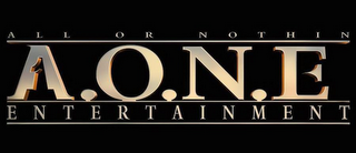 ALL OR NOTHIN A.O.N.E. ENTERTAINMENT