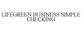 LIFEGREEN BUSINESS SIMPLE CHECKING