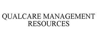 QUALCARE MANAGEMENT RESOURCES