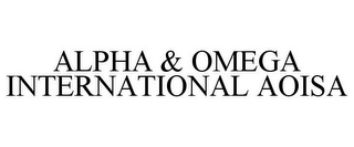 ALPHA & OMEGA INTERNATIONAL AOISA