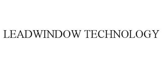 LEADWINDOW TECHNOLOGY