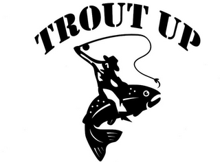 TROUT UP